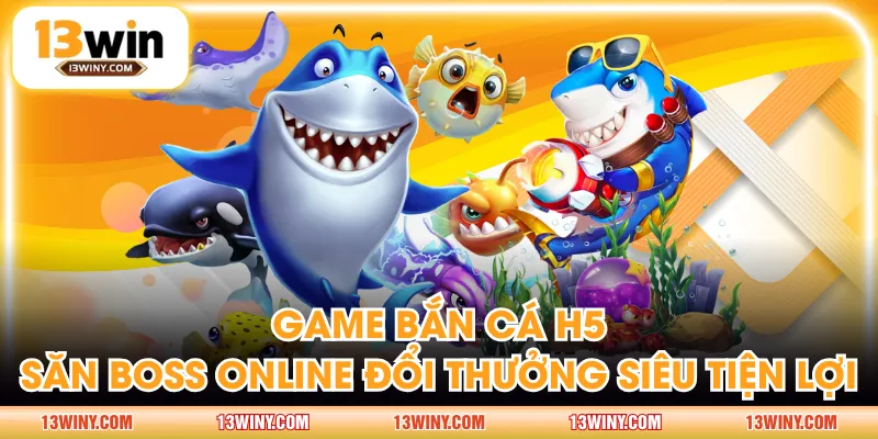 Bắn Cá H5