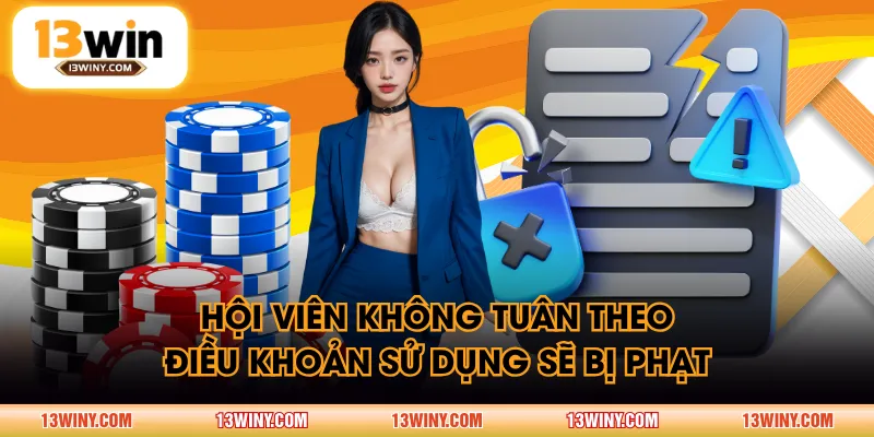 Hội viên không tuân theo điều khoản sử dụng sẽ bị phạt